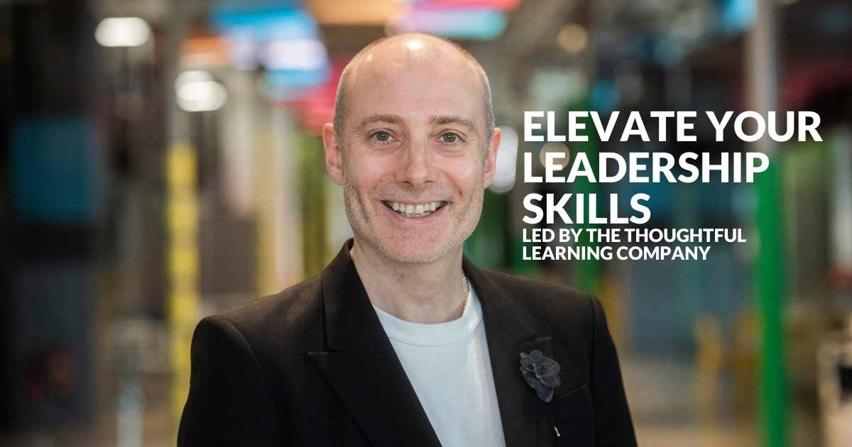 Elevate Your Leadership Skills, led by The Thoughtful Learning Company