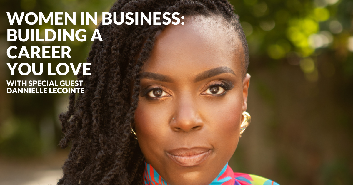 Women In Business: Building A Career You Love